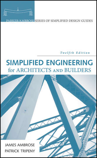 James  Ambrose. Simplified Engineering for Architects and Builders