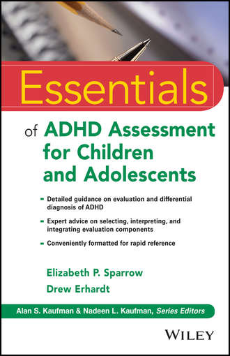 Drew  Erhardt. Essentials of ADHD Assessment for Children and Adolescents