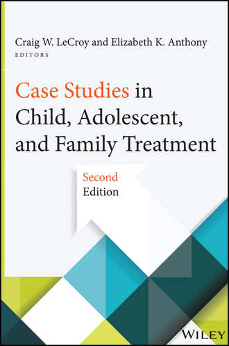 Craig W. LeCroy. Case Studies in Child, Adolescent, and Family Treatment