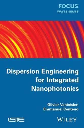 Olivier Vanb?sien. Dispersion Engineering for Integrated Nanophotonics