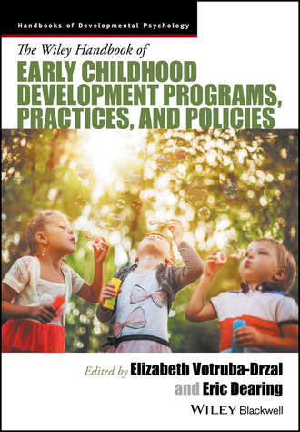 Группа авторов. The Wiley Handbook of Early Childhood Development Programs, Practices, and Policies