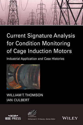 William T. Thomson. Current Signature Analysis for Condition Monitoring of Cage Induction Motors
