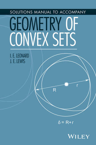 J. E. Lewis. Solutions Manual to Accompany Geometry of Convex Sets