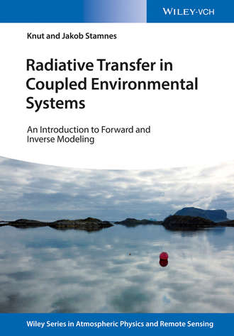 Knut Stamnes. Radiative Transfer in Coupled Environmental Systems