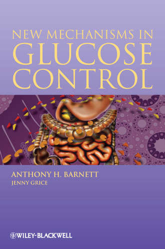 Anthony H. Barnett. New Mechanisms in Glucose Control