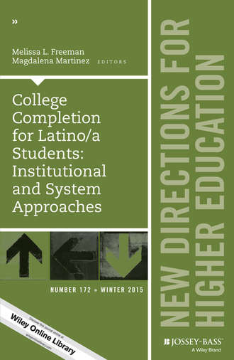 Melissa L. Freeman. College Completion for Latino/a Students: Institutional and System Approaches