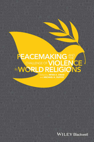 Группа авторов. Peacemaking and the Challenge of Violence in World Religions