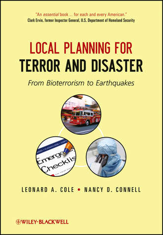 Leonard A. Cole. Local Planning for Terror and Disaster