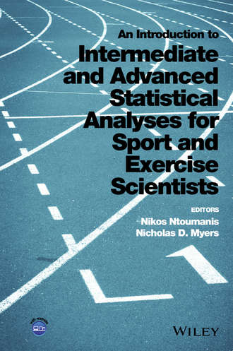 Группа авторов. An Introduction to Intermediate and Advanced Statistical Analyses for Sport and Exercise Scientists
