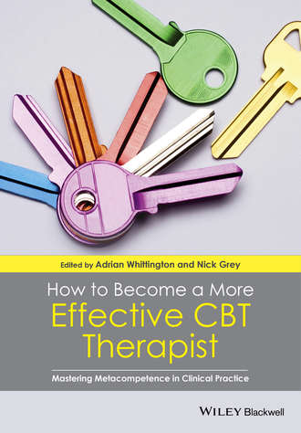 Группа авторов. How to Become a More Effective CBT Therapist