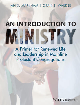 Ian S. Markham. An Introduction to Ministry