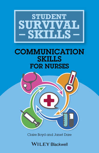 Claire  Boyd. Communication Skills for Nurses