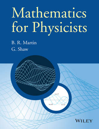 Brian R. Martin. Mathematics for Physicists