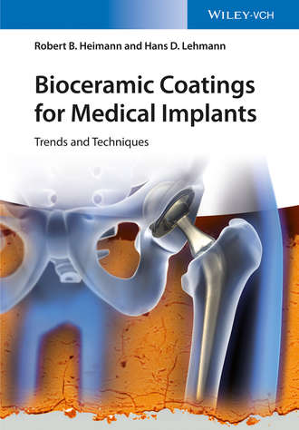 Robert B. Heimann. Bioceramic Coatings for Medical Implants
