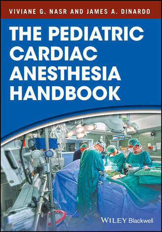 James A. DiNardo. The Pediatric Cardiac Anesthesia Handbook