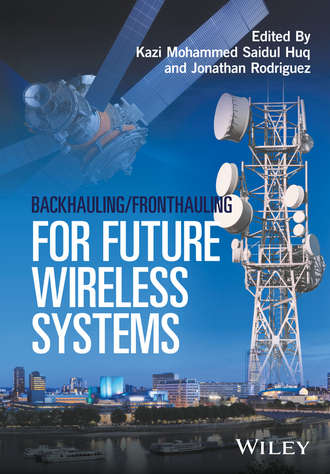 Группа авторов. Backhauling / Fronthauling for Future Wireless Systems