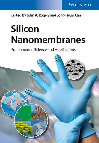 John A. Rogers. Silicon Nanomembranes