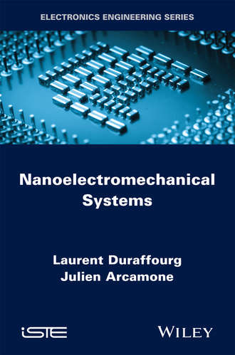 Laurent Duraffourg. Nanoelectromechanical Systems