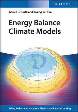 Gerald R. North. Energy Balance Climate Models