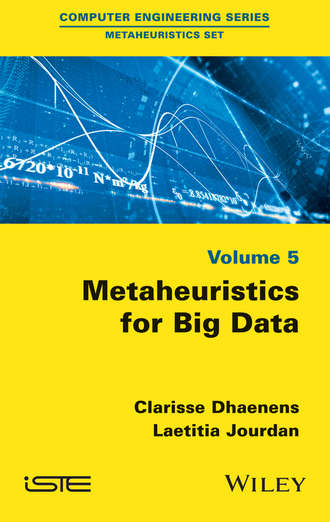 Clarisse Dhaenens. Metaheuristics for Big Data