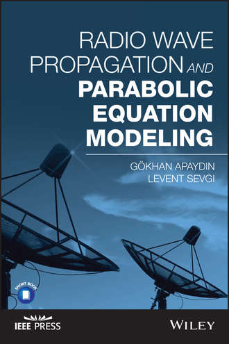 Gokhan Apaydin. Radio Wave Propagation and Parabolic Equation Modeling