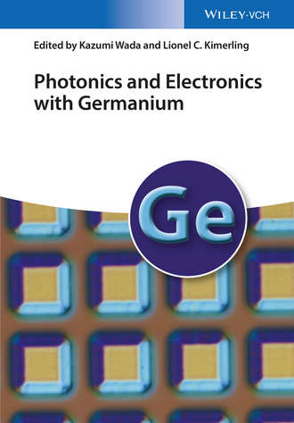 Группа авторов. Photonics and Electronics with Germanium