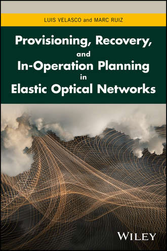 Luis Velasco. Provisioning, Recovery, and In-Operation Planning in Elastic Optical Networks