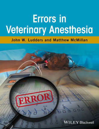 John W. Ludders. Errors in Veterinary Anesthesia