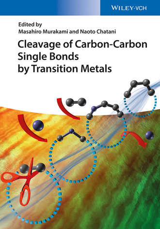 Группа авторов. Cleavage of Carbon-Carbon Single Bonds by Transition Metals