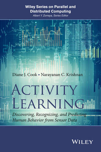 Diane J. Cook. Activity Learning