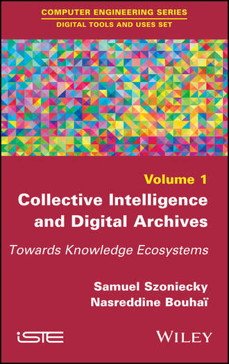Группа авторов. Collective Intelligence and Digital Archives