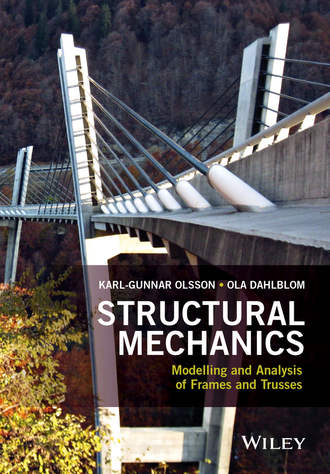 Karl-Gunnar Olsson. Structural Mechanics: Modelling and Analysis of Frames and Trusses