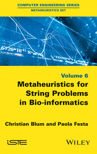 Christian Blum. Metaheuristics for String Problems in Bio-informatics