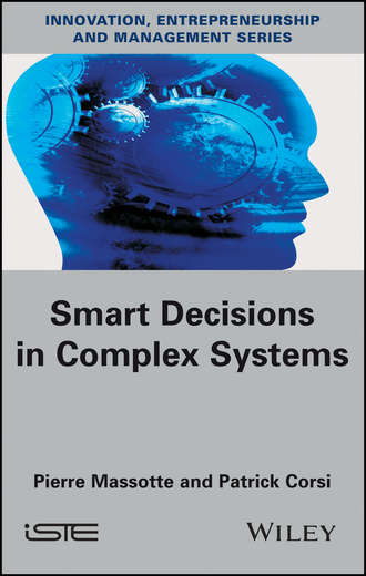 Pierre Massotte. Smart Decisions in Complex Systems