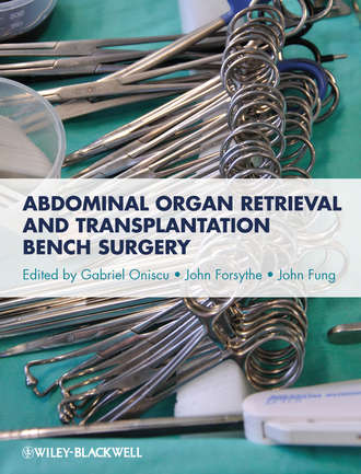 Группа авторов. Abdominal Organ Retrieval and Transplantation Bench Surgery