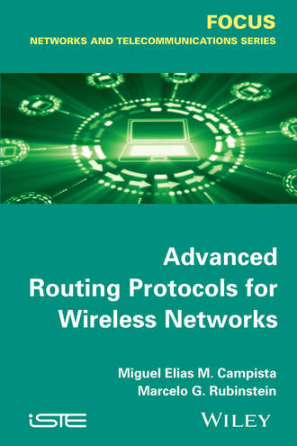 Miguel Elias Mitre Campista. Advanced Routing Protocols for Wireless Networks