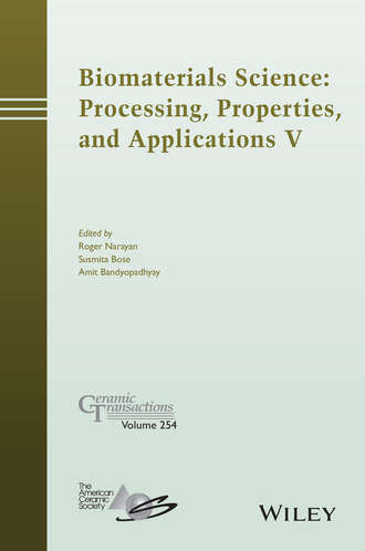 Группа авторов. Biomaterials Science: Processing, Properties and Applications V