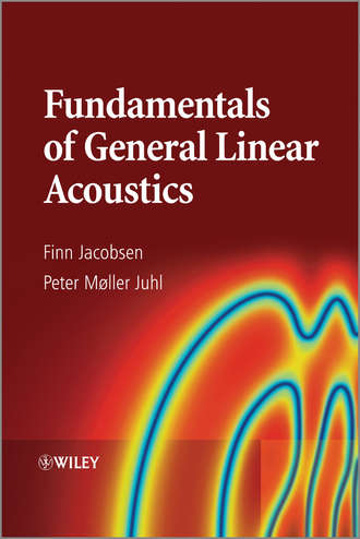 Finn Jacobsen. Fundamentals of General Linear Acoustics