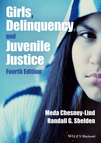Meda  Chesney-Lind. Girls, Delinquency, and Juvenile Justice