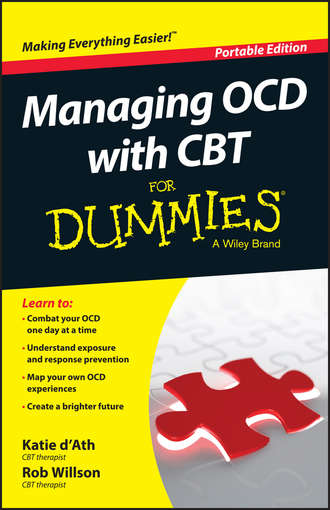 Rob  Willson. Managing OCD with CBT For Dummies