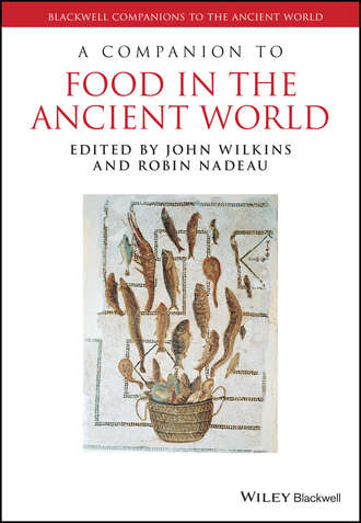 Группа авторов. A Companion to Food in the Ancient World