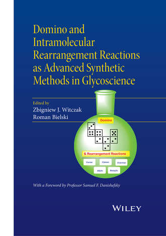 Группа авторов. Domino and Intramolecular Rearrangement Reactions as Advanced Synthetic Methods in Glycoscience
