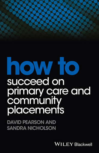 David  Pearson. How to Succeed on Primary Care and Community Placements