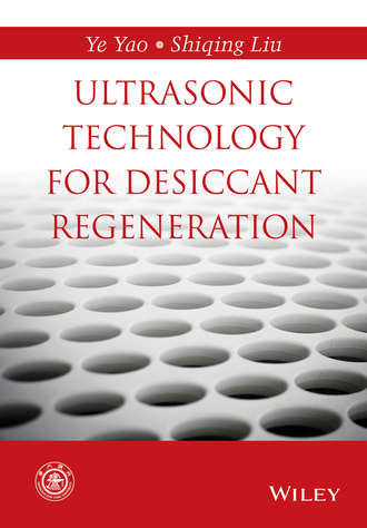 Ye Yao. Ultrasonic Technology for Desiccant Regeneration