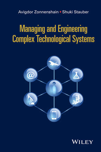Managing and Engineering Complex Technological Systems. Avigdor Zonnenshain