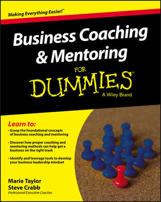 Marie  Taylor. Business Coaching and Mentoring For Dummies