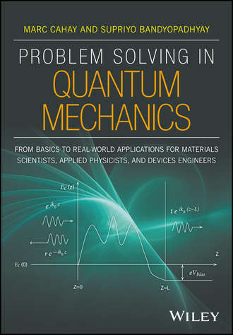 Supriyo Bandyopadhyay. Problem Solving in Quantum Mechanics