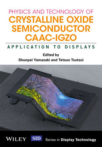 Physics and Technology of Crystalline Oxide Semiconductor CAAC-IGZO. Группа авторов