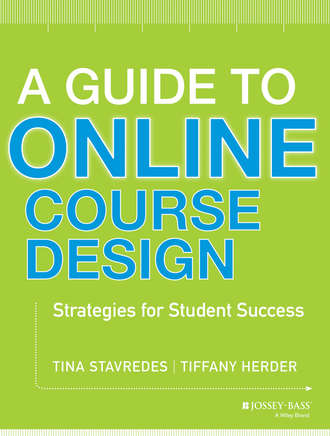 Tina Stavredes. A Guide to Online Course Design