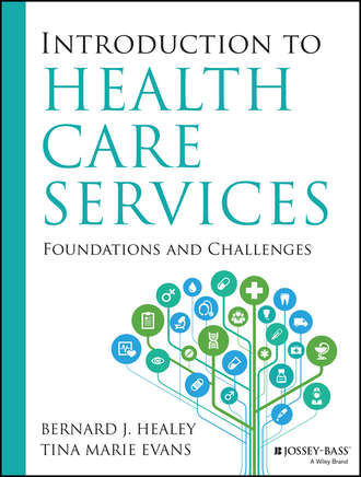 Bernard J. Healey. Introduction to Health Care Services: Foundations and Challenges